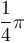 \frac{1}{4}\pi